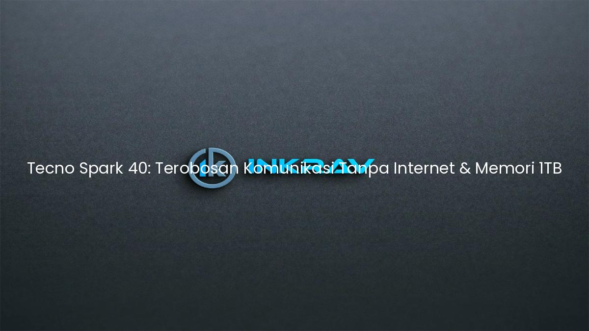 Tecno Spark 40: Terobosan Komunikasi Tanpa Internet & Memori 1TB